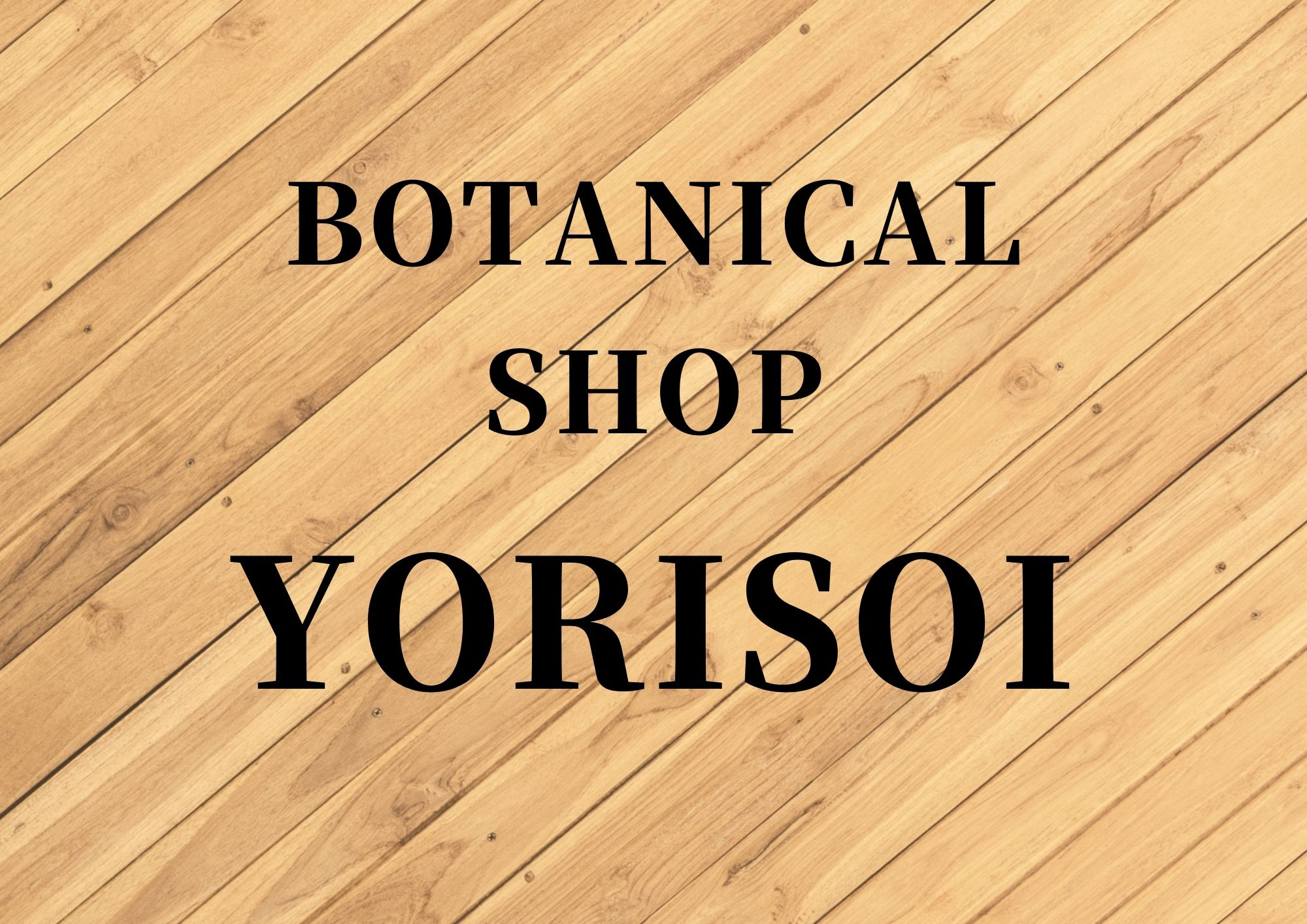 Botanical Shop YORISOI